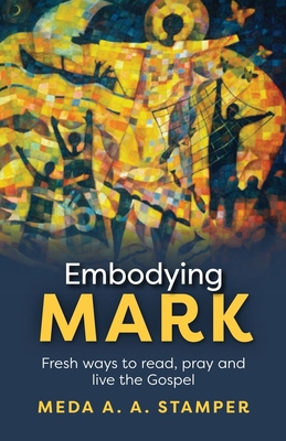 Embodying Mark: Following Jesus with Heart, Min... 0281072612 Book Cover