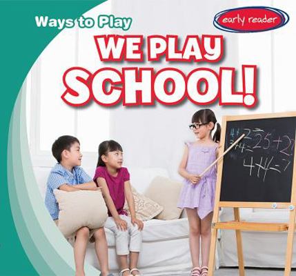 We Play School! 1538228831 Book Cover
