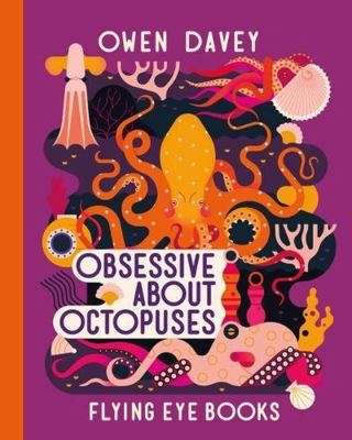 Obsessive About Octopuses 1838741542 Book Cover