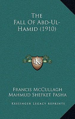 The Fall Of Abd-Ul-Hamid (1910) 1165734028 Book Cover