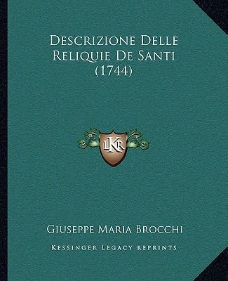 Descrizione Delle Reliquie de Santi (1744) [Italian] 116200343X Book Cover