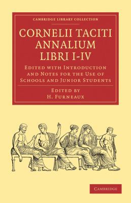 Cornelii Taciti Annalium Libri I IV: Edited wit... [Latin] 1108012027 Book Cover