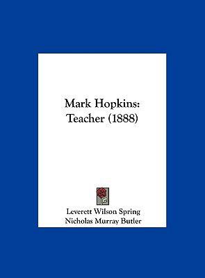 Mark Hopkins: Teacher (1888) 1162040300 Book Cover