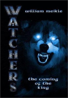 Watchers: The Coming of the King 0967922046 Book Cover