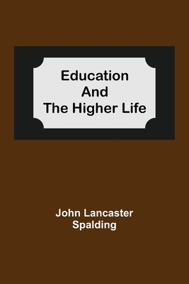 Education And The Higher Life 9354590241 Book Cover
