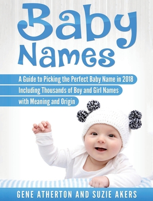 Baby Names: A Guide to Picking the Perfect Baby... 1647484642 Book Cover