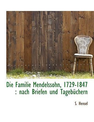 Die Familie Mendelssohn, 1729-1847: Nach Briefe... [German] 1140205919 Book Cover