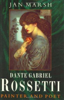 Dante Gabriel Rossetti : A Biography 0297817035 Book Cover