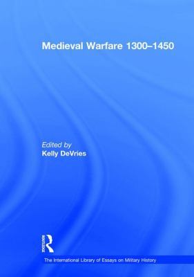Medieval Warfare 1300-1450 0754625532 Book Cover
