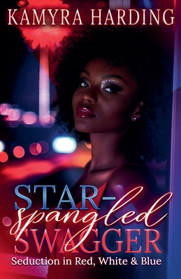 Star Spangled Swagger: Seduction in Red, White ... B0DG78YMDK Book Cover