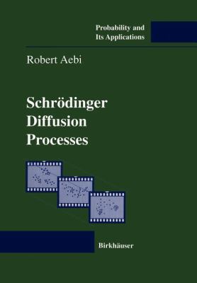 Schrödinger Diffusion Processes 3034898746 Book Cover
