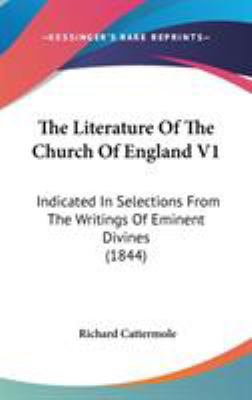 The Literature Of The Church Of England V1: Ind... 1437418953 Book Cover