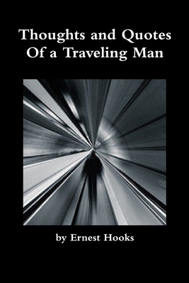 Thoughts and Quotes of a Traveling Man 1312264004 Book Cover