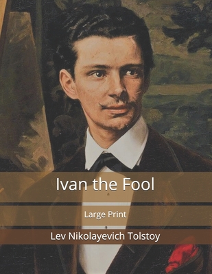 Ivan the Fool: Large Print 1654085782 Book Cover