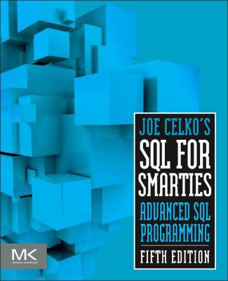 Joe Celko's SQL for Smarties: Advanced SQL Prog... 0128007613 Book Cover