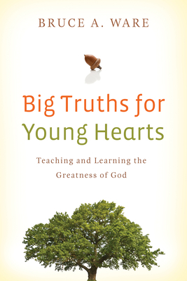 Big Truths for Young Hearts: Teaching and Learn... 1433506017 Book Cover