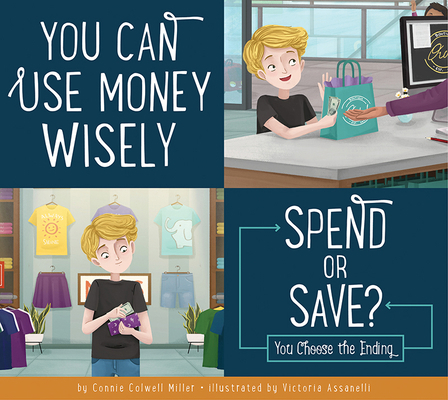 You Can Use Money Wisely: Spend or Save? 1681526352 Book Cover