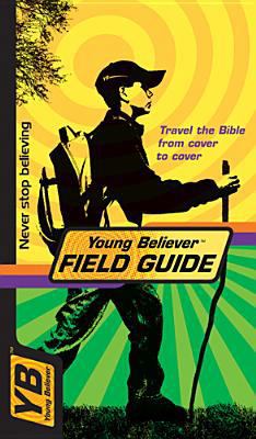 Young Believer Field Guide 1414300433 Book Cover