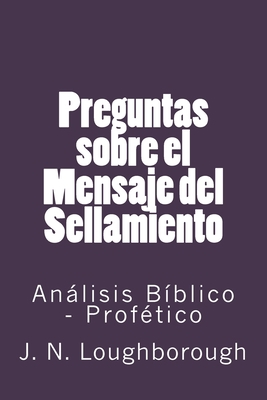 Preguntas sobre el Mensaje del Sellamiento [Spanish] 1722959274 Book Cover