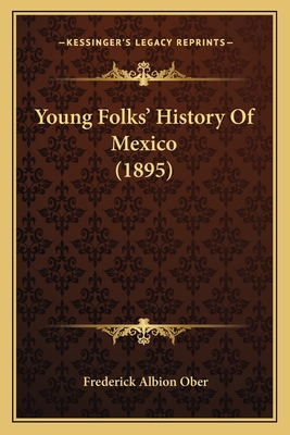 Young Folks' History Of Mexico (1895) 1167241312 Book Cover