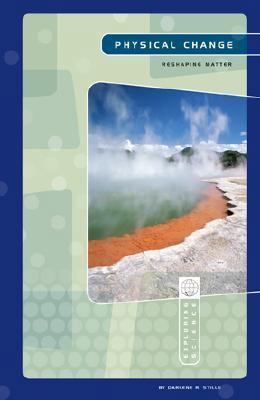 Physical Change: Reshaping Matter 0756512573 Book Cover