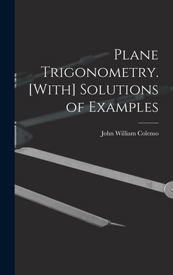 Plane Trigonometry. [With] Solutions of Examples 1018029125 Book Cover