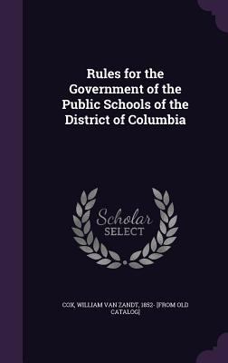 Rules for the Government of the Public Schools ... 1359240411 Book Cover