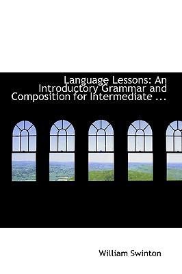 Language Lessons: An Introductory Grammar and C... 0554611848 Book Cover