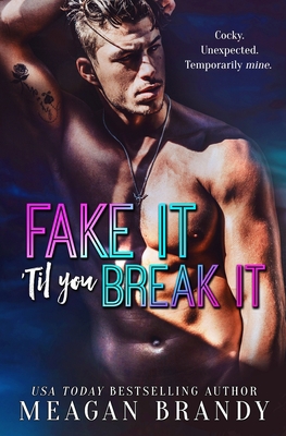 Fake It 'Til You Break It B084DFQWDM Book Cover