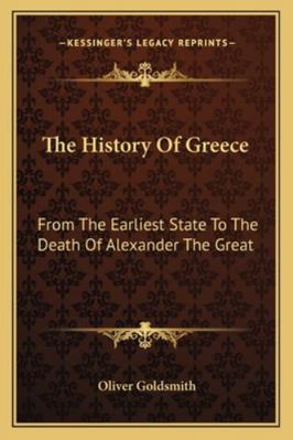 The History Of Greece: From The Earliest State ... 1163125466 Book Cover