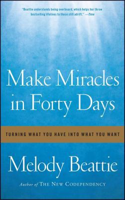 Make Miracles in Forty Days: Turning What You H... 1439102163 Book Cover