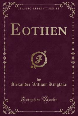 Eothen (Classic Reprint) 1440073112 Book Cover