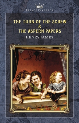 The Turn of the Screw & The Aspern Papers 1662723849 Book Cover