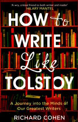 How to Write Like Tolstoy: A Journey into the M... 1786071657 Book Cover