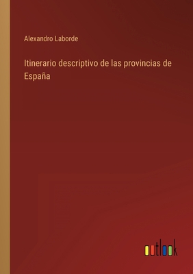 Itinerario descriptivo de las provincias de España [Spanish] 3368111167 Book Cover