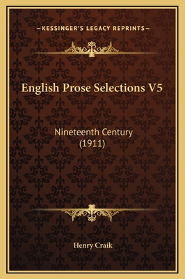 English Prose Selections V5: Nineteenth Century... 1169376711 Book Cover
