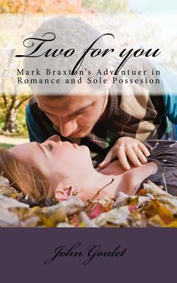 Two for you: Mark Braxton's Adventuer in Romanc... 1530174708 Book Cover