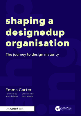 Shaping a DesignedUp Organisation: The Journey ... 1032601450 Book Cover