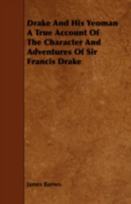 Drake And His Yeoman A True Account Of The Char... 1443774871 Book Cover