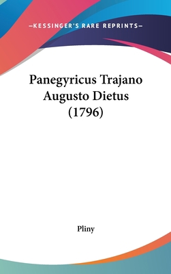 Panegyricus Trajano Augusto Dietus (1796) [Latin] 1120072328 Book Cover