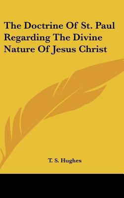The Doctrine of St. Paul Regarding the Divine N... 1161619135 Book Cover