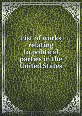 List of works relating to political parties in ... 551885255X Book Cover