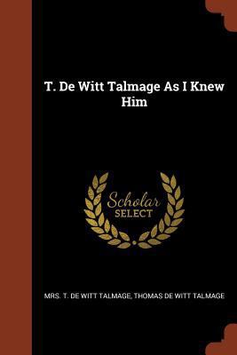 T. De Witt Talmage As I Knew Him 1374965286 Book Cover