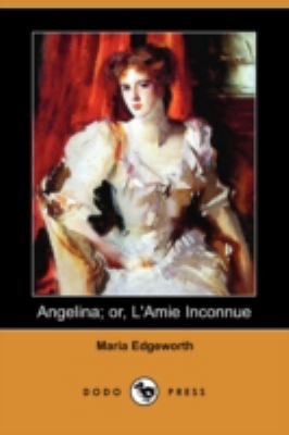 Angelina; Or, L'Amie Inconnue (Dodo Press) 140994395X Book Cover