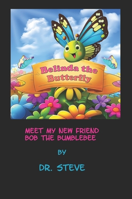 Belinda the Butterfly Meet My New Friend Bob th... B0CFCPTV24 Book Cover