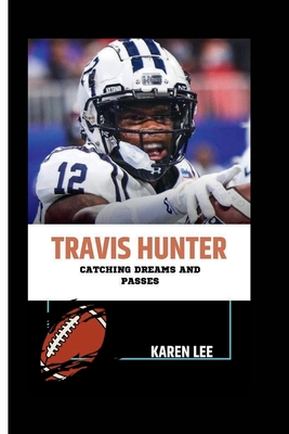 Travis Hunter: Catching Dreams and Passes B0CHL47QGG Book Cover