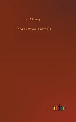 Those Other Animals 3752407840 Book Cover