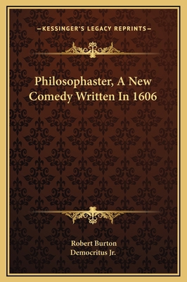 Philosophaster, A New Comedy Written In 1606 1169313922 Book Cover