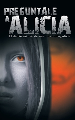 Preguntale a Alicia: El Diario Intimo de Una Jo... [Spanish] 1638231141 Book Cover