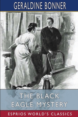 The Black Eagle Mystery (Esprios Classics): Ill... B0CJYJ8HBP Book Cover